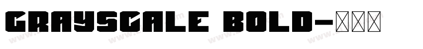 Grayscale Bold字体转换 Grayscale Bold字体转换